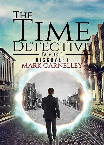 The Time Detective - Book 1 - Discovery
