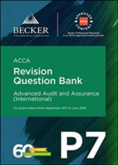 ACCA Approved - P7 Advanced Audit and Assurance (INT) (September 2017 to June 2018 Exams)