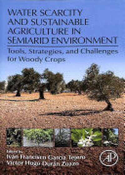 Water Scarcity and Sustainable Agriculture in Semiarid Environment