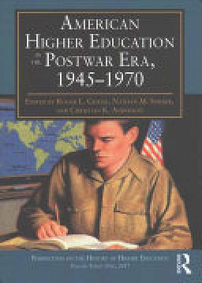 Coperta cărții American Higher Education in the Postwar Era, 1945-1970