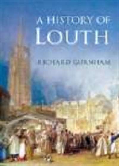 Coperta cărții A History of Louth de Richard Gurnham