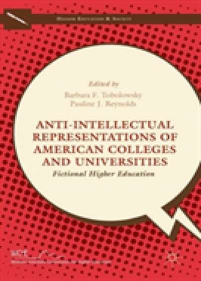 Coperta cărții Anti-Intellectual Representations of American Colleges and Universities