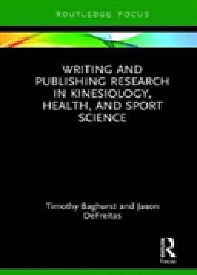 Coperta cărții Writing and Publishing Research in Kinesiology, Health, and Sport Science