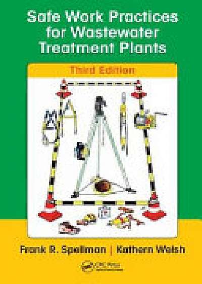 Coperta cărții Safe Work Practices for Wastewater Treatment Plants, Third Edition de Kathern D. Welsh