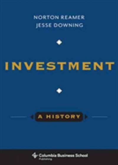 Investment: A History