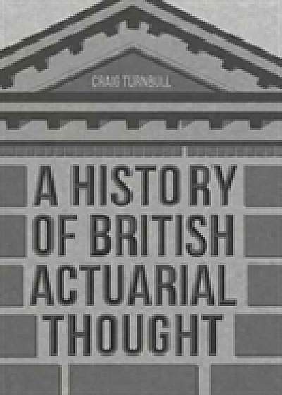 Coperta cărții A History of British Actuarial Thought de Craig Turnbull