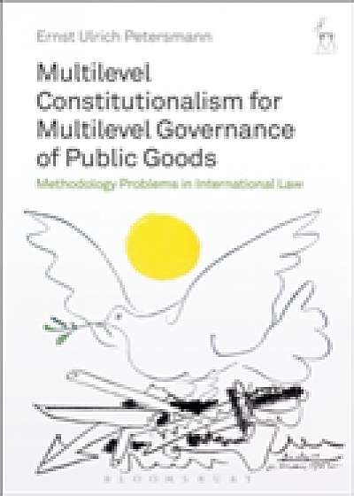 Multilevel Constitutionalism for Multilevel Governance of Public Goods