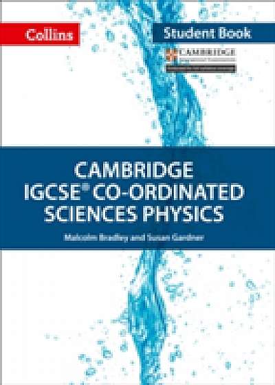 Cambridge IGCSE (R) Co-ordinated Sciences Physics Student Book
