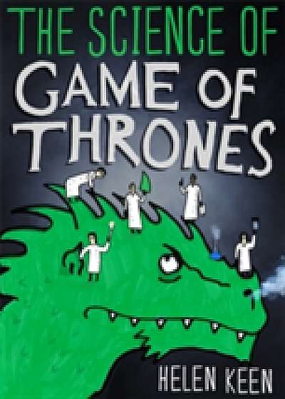 Coperta cărții The Science of Game of Thrones de Helen Keen