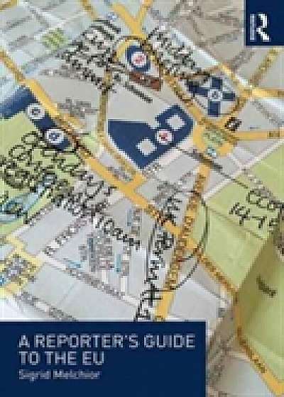 Coperta cărții A Reporter's Guide to the EU de Sigrid Melchior