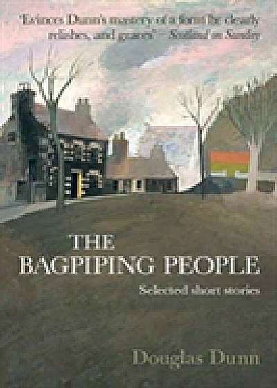 Coperta cărții The Bagpiping People de Douglas Dunn