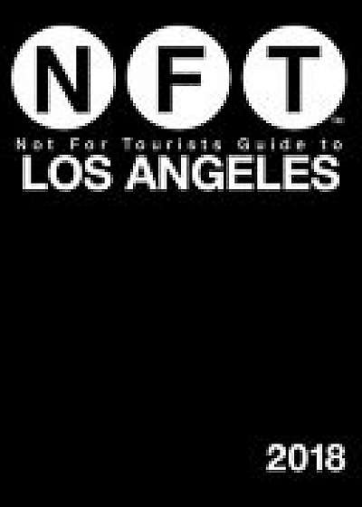 Not For Tourists Guide to Los Angeles 2018