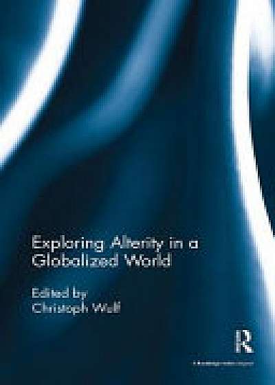 Coperta cărții Exploring Alterity in a Globalized World