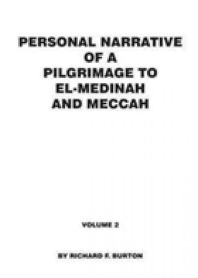 Personal Narrative of a Pilgrimage to El-Medinah and Meccah