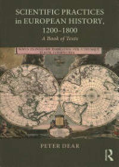 Coperta cărții Scientific Practices in European History, 1200-1800