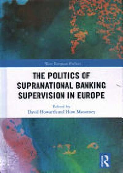 Coperta cărții The Politics of Supranational Banking Supervision in Europe