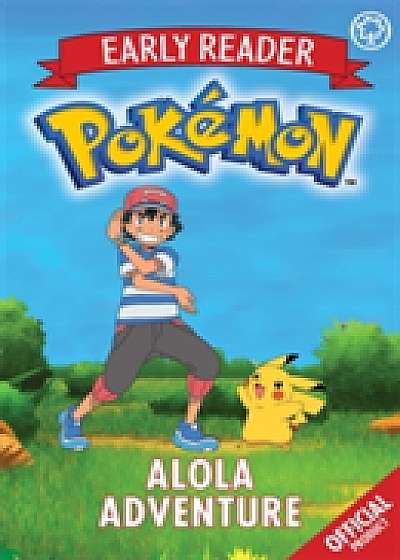The Official Pokemon Early Reader: Alola Adventure