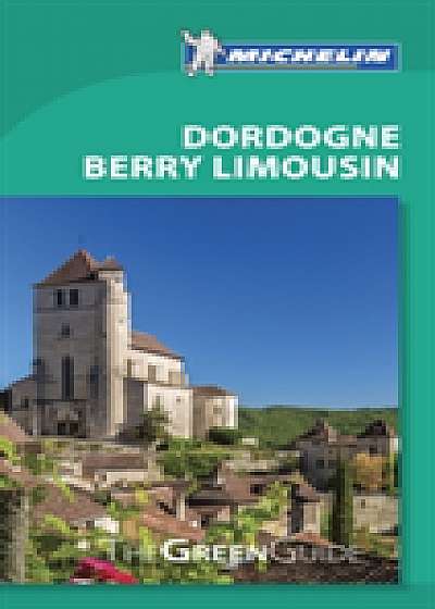 Green Guide Dordogne Berry Limousin