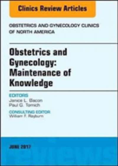 Coperta cărții Obstetrics and Gynecology: Maintenance of Knowledge, An Issue of Obstetrics and Gynecology Clinics