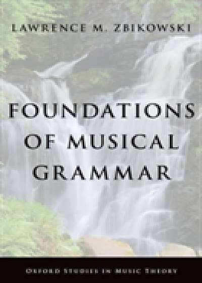 Coperta cărții Foundations of Musical Grammar