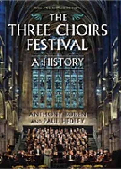 The Three Choirs Festival: A History