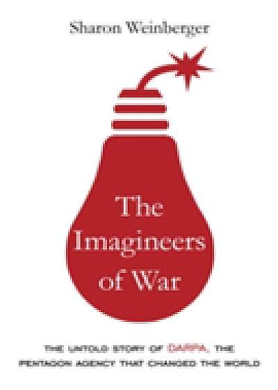 Coperta cărții The Imagineers Of War de Sharon Weinberger