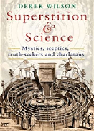 Superstition and Science, 1450-1750