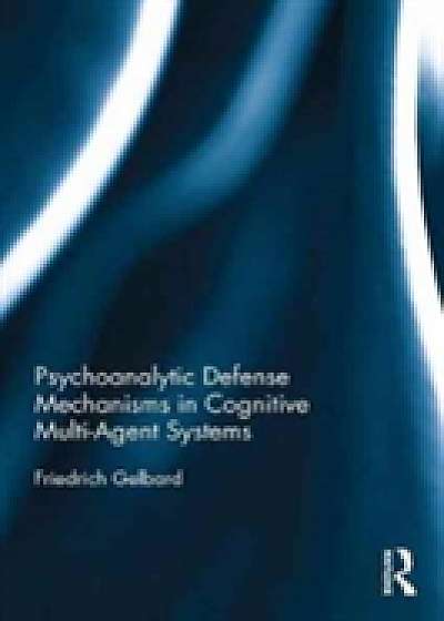 Coperta cărții Psychoanalytic Defense Mechanisms in Cognitive Multi-Agent Systems