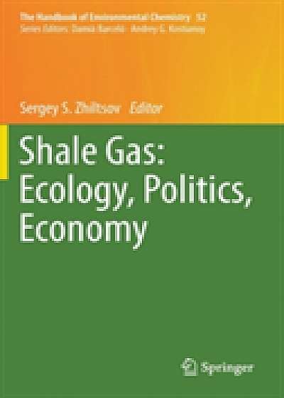 Coperta cărții Shale Gas: Ecology, Politics, Economy
