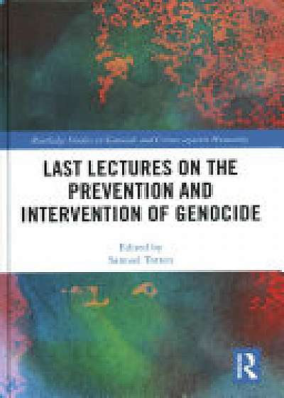 Coperta cărții Last Lectures on the Prevention and Intervention of Genocide