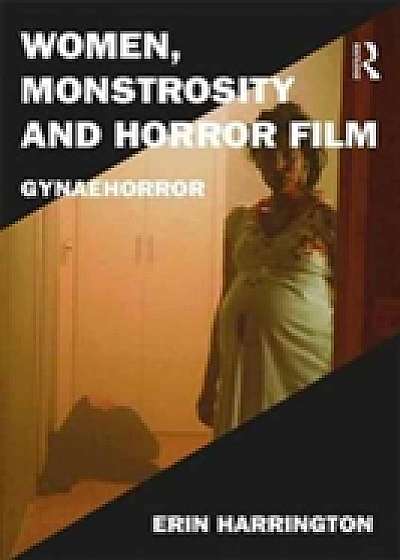 Coperta cărții Women, Monstrosity and Horror Film