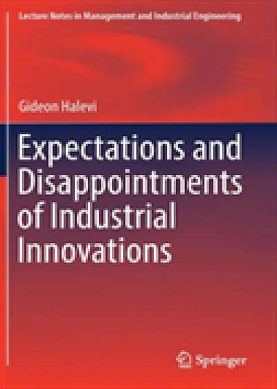 Coperta cărții Expectations and Disappointments of Industrial Innovations