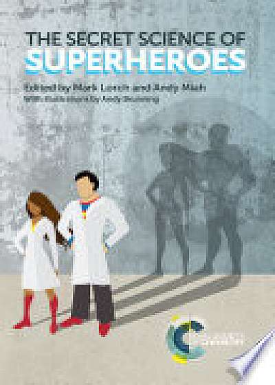 The Secret Science of Superheroes