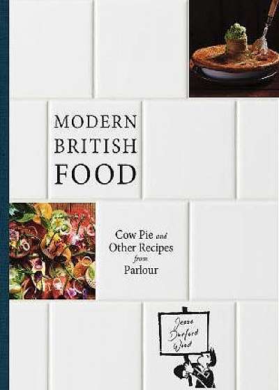Modern British Food - Recipes from Parlour