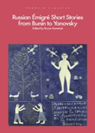 Russian Emigre Short Stories from Bunin to Yanovsky