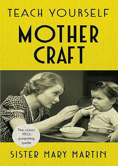 Coperta cărții Teach Yourself Mothercraft