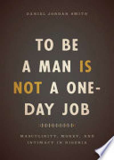 To be a Man is Not a One-Day Job