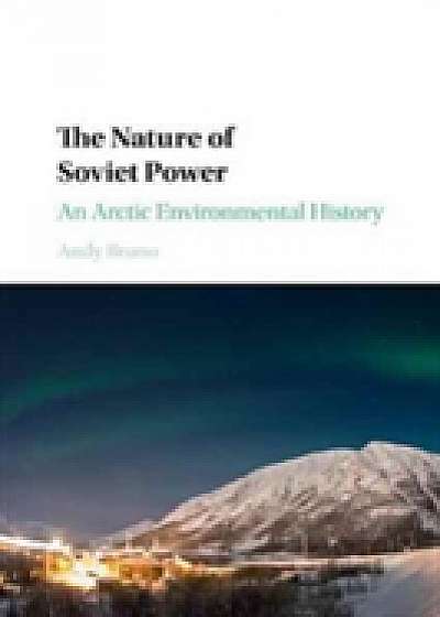 Coperta cărții The Nature of Soviet Power de Andy  Bruno