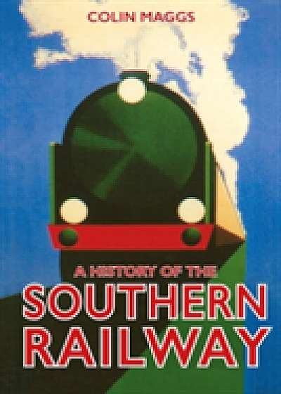 A History of the Southern Railway