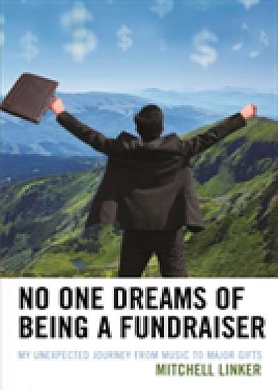 No One Dreams of Being a Fundraiser