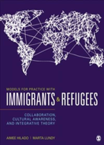 Models for Practice With Immigrants and Refugees