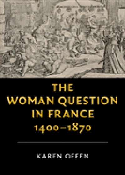 Coperta cărții The Woman Question in France, 1400-1870