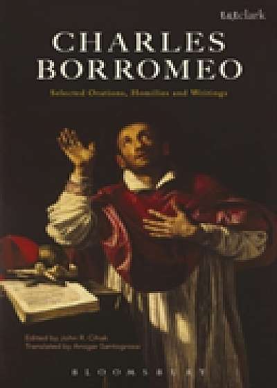 Coperta cărții Charles Borromeo: Selected Orations, Homilies and Writings de Charles Borromeo