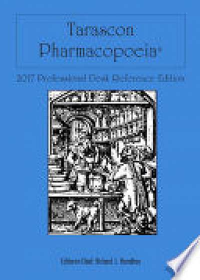 Tarascon Pharmacopoeia 2017 Professional Desk Reference Edition