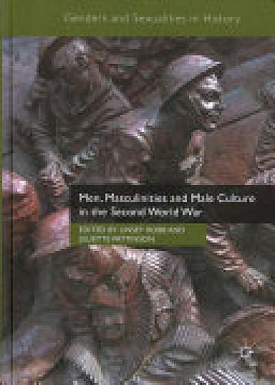 Coperta cărții Men, Masculinities and Male Culture in the Second World War