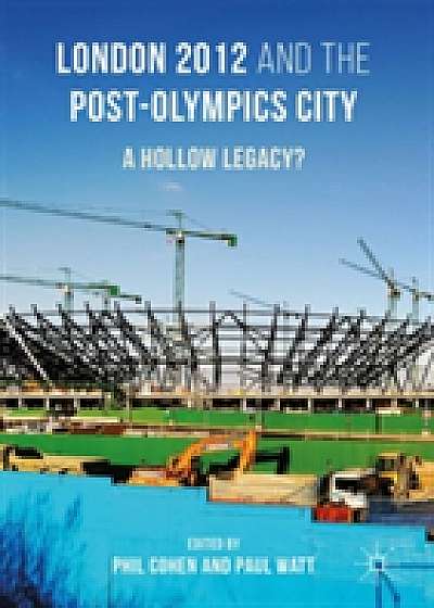 Coperta cărții London 2012 and the Post-Olympics City