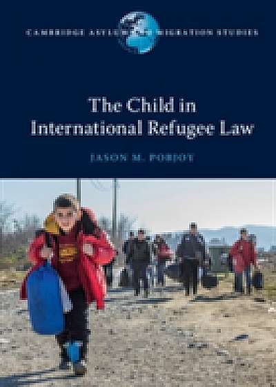 Coperta cărții The Child in International Refugee Law