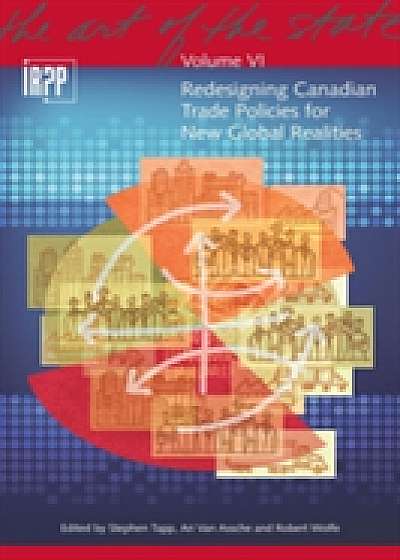 Redesigning Canadian Trade Policies for New Global Realities