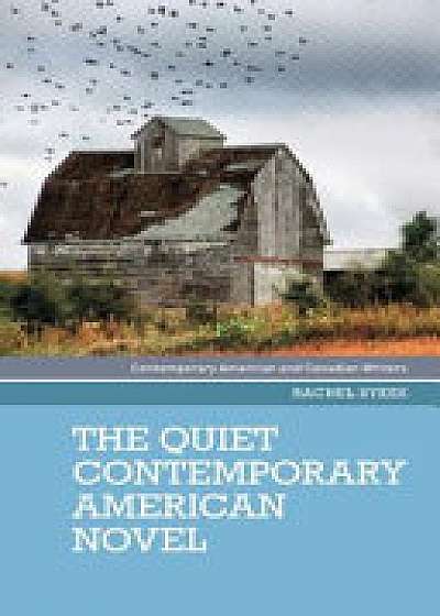 Coperta cărții The Quiet Contemporary American Novel
