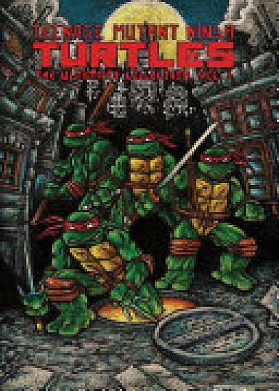 Teenage Mutant Ninja Turtles The Ultimate Collection, Vol. 1
